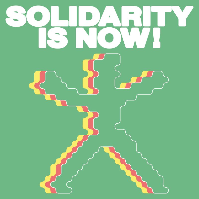 Solidarity Is Now!